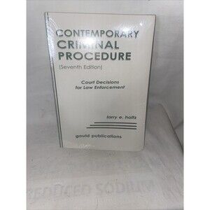 Contemporary criminal procedure 7th edition court decisions for law enforcement